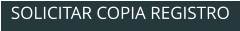 SOLICITAR COPIA REGISTRO